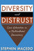 Diversity and Distrust: Civic Education in a Multicultural Democracy by Stephen Macedo