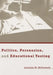 Politics, Persuasion, and Educational Testing by Lorraine M. McDonnell