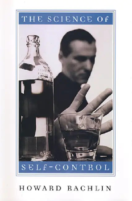 The Science of Self-Control by Howard Rachlin