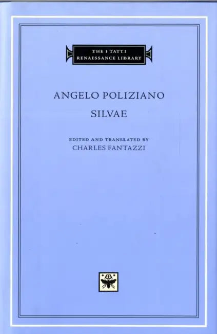 Silvae by Angelo Poliziano, Charles Fantazzi, Charles Fantazzi