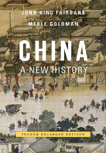 China: A New History, Second Enlarged Edition by John King Fairbank