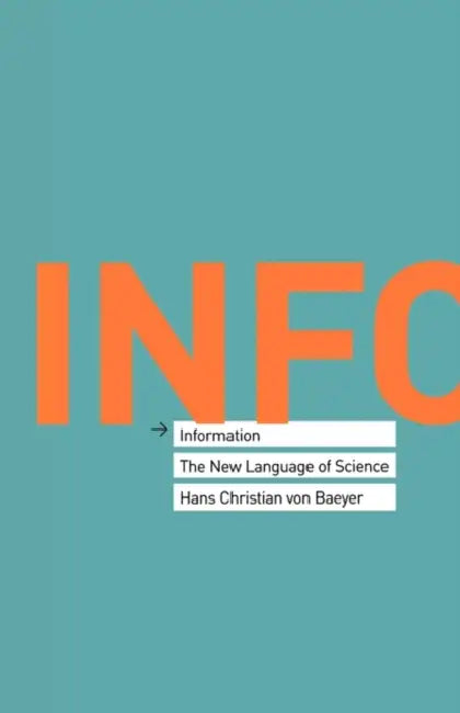 Information: The New Language of Science by Hans Christian Von Baeyer