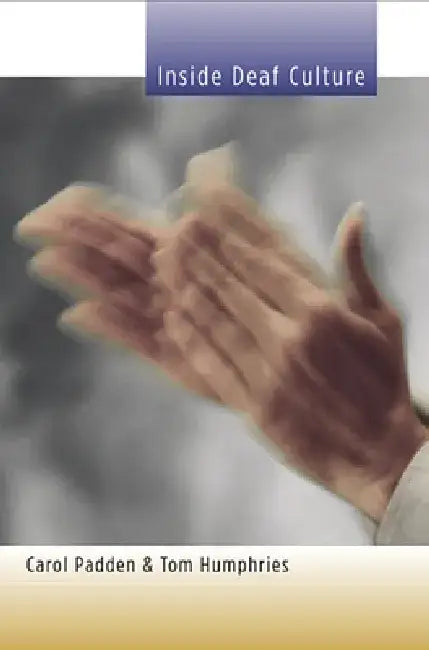 Inside Deaf Culture by Carol A. Padden