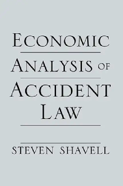Economic Analysis of Accident Law by Steven Shavell