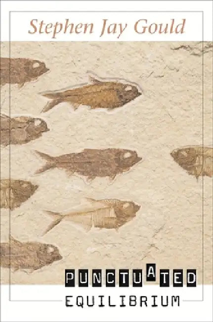 Punctuated Equilibrium by Stephen Jay Gould