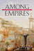 Among Empires: American Ascendancy and Its Predecessors by Charles S. Maier