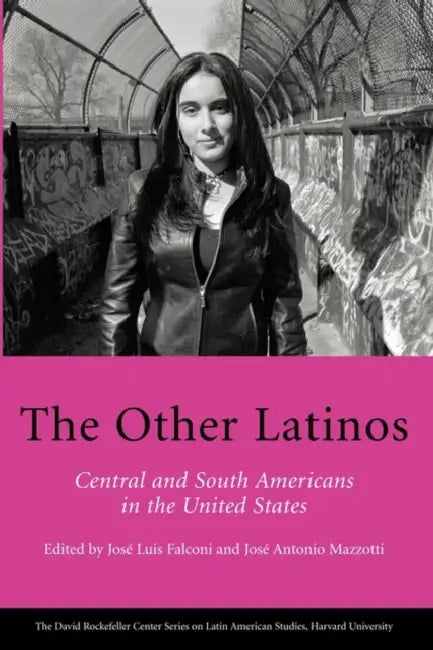 The Other Latinos: Central and South Americans in the United States by José Luis Falconi, José Antonio Mazzotti, Michael Jones-Correa