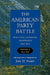 The American Party Battle: Election Campaign Pamphlets, 1828-1876 by Joel H. Silbey