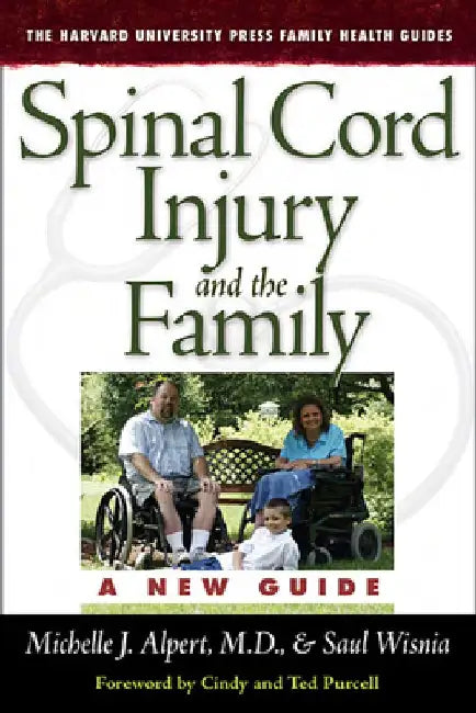 Spinal Cord Injury and the Family: A New Guide by Michelle J. Alpert