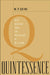 Quintessence: Basic Readings from the Philosophy of W. V. Quine by Willard Van Orman Quine, Roger F. Gibson