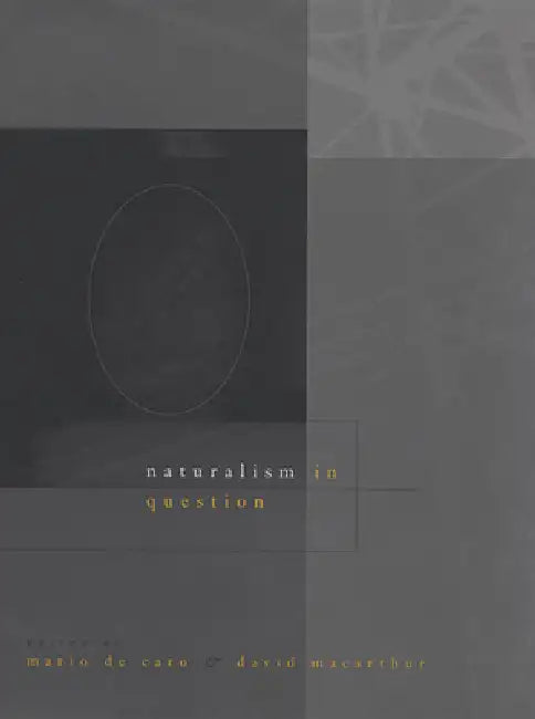 Naturalism in Question by Mario de Caro, David MacArthur