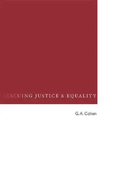Rescuing Justice and Equality by G. A. Cohen