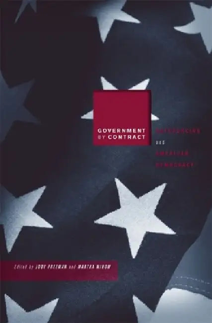 Government by Contract: Outsourcing and American Democracy by Jody Freeman, Martha Minow