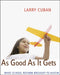 As Good as It Gets: What School Reform Brought to Austin by Larry Cuban