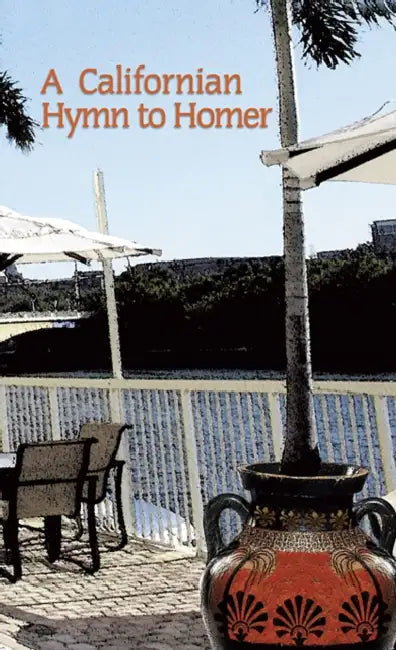 A Californian Hymn to Homer by Timothy Pepper