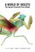 A World of Insects: The Harvard University Press Reader by Ring T. Cardé