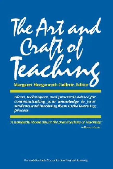 The Art and Craft of Teaching by Margaret Morganroth Gullette