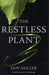 Restless Plant by Dov Koller, Elizabeth Van Volkenburgh