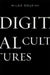 Digital Cultures by Milad Doueihi
