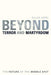 Beyond Terror and Martyrdom: The Future of the Middle East by Gilles Kepel, Pascale Ghazaleh
