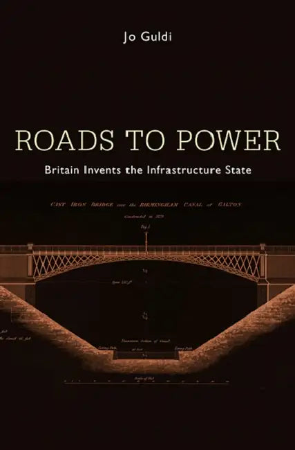 Roads to Power by Jo Guldi