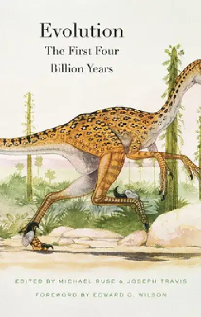 Evolution: The First Four Billion Years by Michael Ruse