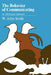 The Behavior of Communicating: An Ethological Approach by W. John Smith