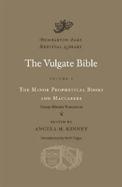 The Vulgate Bible by Angela M. Kinney