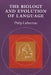 The Biology and Evolution of Language by Philip Lieberman