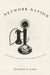 Network Nation: Inventing American Telecommunications by Richard R. John