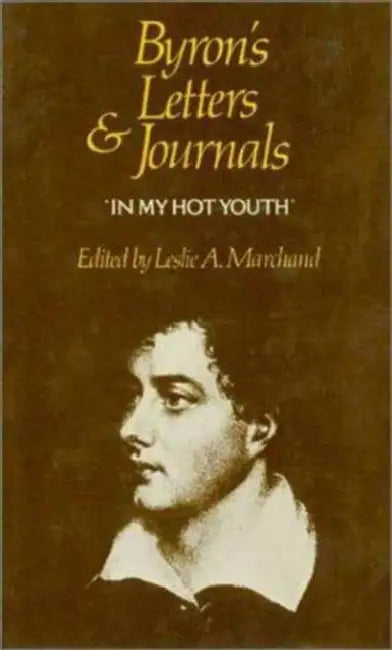 Byron's Letters and Journals by George Gordon Byron, Leslie a. Marchand
