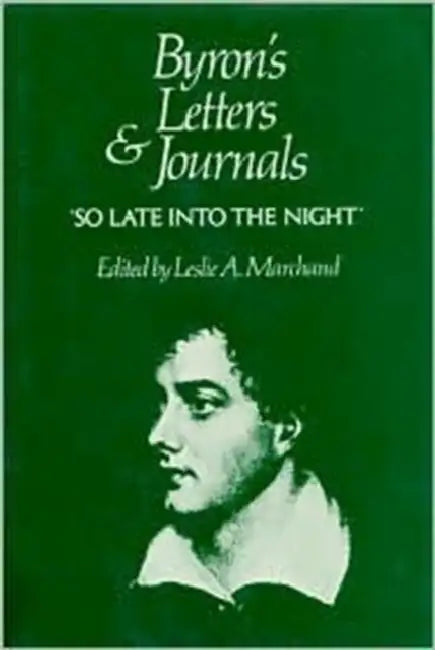 Byron's Letters and Journals by George Gordon Byron, Leslie a. Marchand
