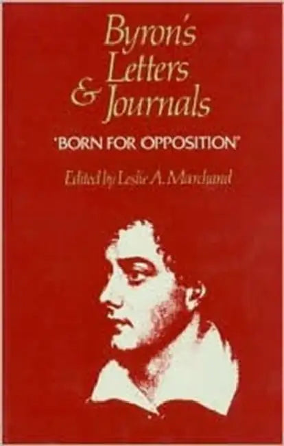 Byron's Letters and Journals by George Gordon Byron, Leslie a. Marchand