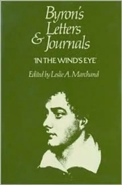 Byron's Letters and Journals by George Gordon Byron, Leslie a. Marchand