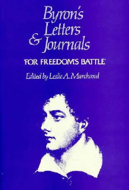 Byron's Letters and Journals by George Gordon Byron, Leslie a. Marchand