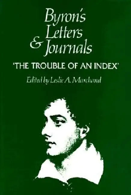 Byron's Letters and Journals by George Gordon Byron, Leslie a. Marchand