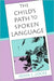 The Child's Path to Spoken Language by John L. Locke