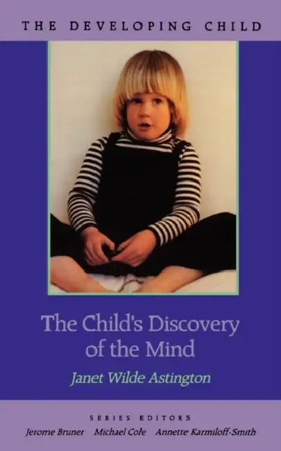 The Child's Discovery of the Mind by Janet Wilde Astington