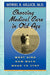 Choosing Medical Care in Old Age: What Kind, How Much, When to Stop by Muriel R. Gillick