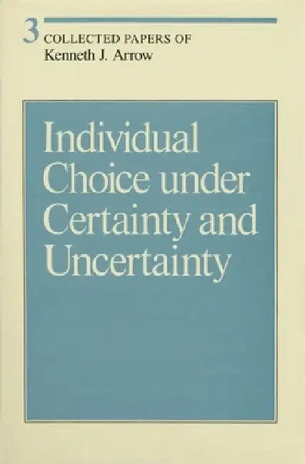 Collected Papers of Kenneth J. Arrow by Kenneth J. Arrow