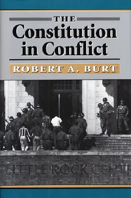 The Constitution in Conflict by Robert A. Burt