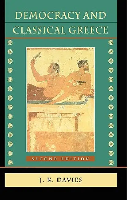 Democracy and Classical Greece: Second Edition by John Kenyon Davies