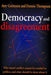 Democracy and Disagreement by Amy Gutmann, Dennis F. Thompson