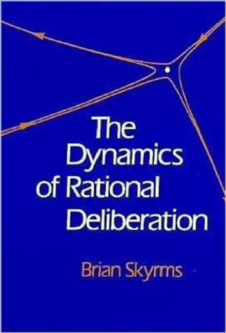 The Dynamics of Rational Deliberation by Brian Skyrms