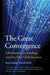 The Great Convergence: Information Technology and the New Globalization by Richard Baldwin