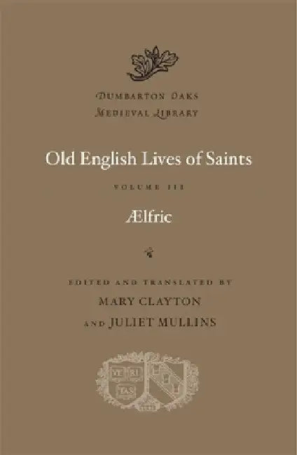 Old English Lives of Saints by Aelfric