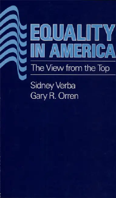Equality in America: A View from the Top by Sidney Verba, Gary R. Orren