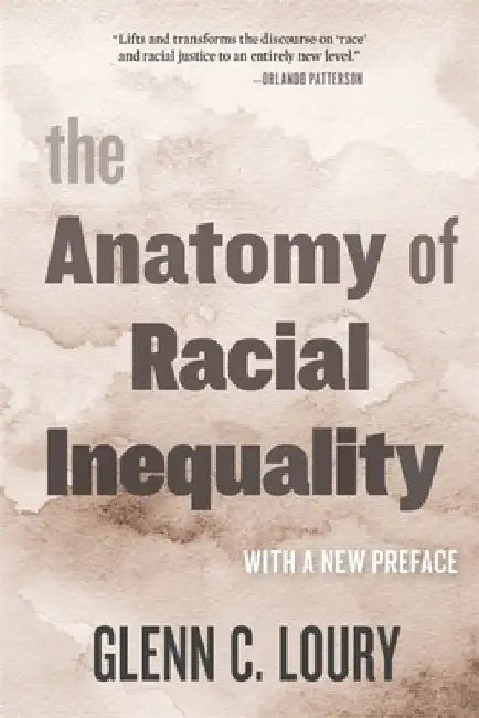 The Anatomy of Racial Inequality: With a New Preface by Glenn C. Loury