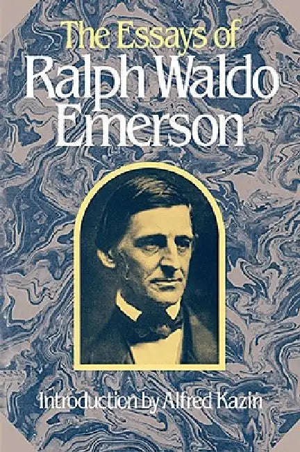 The Essays of Ralph Waldo Emerson by Ralph Waldo Emerson, Alfred R. Ferguson, Jean Ferguson Carr