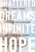 Shattered Dreams, Infinite Hope: A Tragic Vision of the Civil Rights Movement by Brandon M. Terry